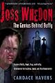 Joss Whedon: The Genius Behind Buffy