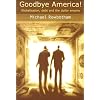 Goodbye America!: Globalisation, Debt and the Dollar Empire