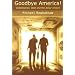 Goodbye America!: Globalisation, Debt and the Dollar Empire