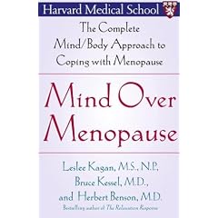 Mind Over Menopause: The Complete Mind/Body Approach to Coping with Menopause