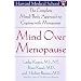 Mind Over Menopause: The Complete Mind/Body Approach to Coping with Menopause