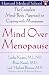 Mind Over Menopause : The Complete Mind/Body Approach to Coping with Menopause