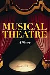 Musical Theatre: A History