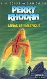 Perry Rhodan, tome 129 : Miras le maléfique