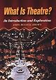 What is Theatre?: An Introduction and Exploration
