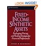 Fixed-Income Synthetic Assets: Packaging, Pricing, and Trading Strategies for Financial Professionals (Wiley Finance)
