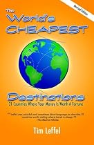 The World's Cheapest Destinations: 21 Countries Where Your Money Is Worth a Fortune, Second Edition