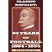 50 Years of Football 1884-1934 (Classic Reprint) (Classic Reprint Series)