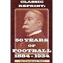 50 Years of Football 1884-1934 (Classic Reprint)