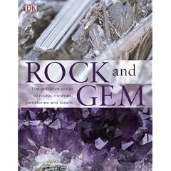 Rock and Gem: the Definitive Guide to Rocks, Minerals, Gemstones and Fossils