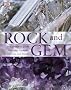 Rock and Gem: the Definitive Guide to Rocks, Minerals, Gemstones and Fossils