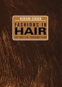 Fashions in Hair: The First Five Thousand Years
