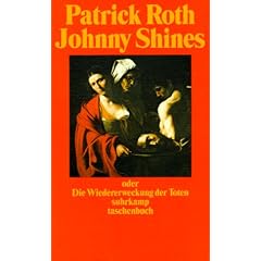 Johnny Shines oder Die Wiedererweckung der Toten: Seelenrede (suhrkamp taschenbuch)