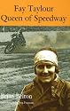 Fay Taylour: Queen of Speedway