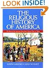 The Religious History of America: The Heart of the American Story from Colonial Times to Today