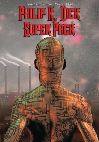 Fantastic Stories Present the Philip K. Dick Super Pack by Dick, Philip K. (2015) Paperback