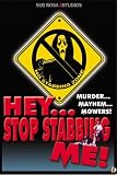 Hey...Stop Stabbing Me! Hey...Stop Stabbing Me!
