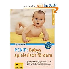 PEKiP: Babys spielerisch f�rdern (GU Ratgeber Kinder)