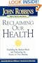 Reclaiming Our Health: Exploding the Medical Myth and Embracing the Source of True Healing