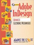 Adobe InDesign(TM): Advanced Electronic Mechanicals and Student CD Package (Against the Clock Series.)