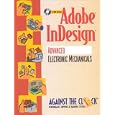 Adobe InDesign(TM): Advanced Electronic Mechanicals and Student... by  Inc. Against the Clock