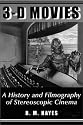 3-D Movies: A History and Filmography of Stereoscopic Cinema (McFarland classics)