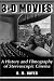 3-D Movies: A History and Filmography of Stereoscopic Cinema (McFarland classics)