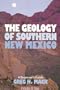 The Geology of Southern New Mexico: A Beginner's Guide