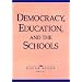 Democracy, Education, and the Schools (Jossey-Bass Education)