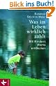 Was im Leben wirklich z�hlt.