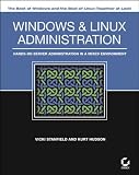 Windows and Linux Administration: Hands-On Server Administration in a Mixed Environment