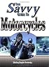 Savvy Guide to Motorcycles