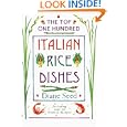 Top One Hundred Italian Rice Dishes: Including over 50 Risotto Recipes