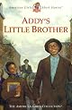 Addy's Little Brother (The American Girls Collection)