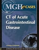 MGHeCases in CT of Acute Gastrointestinal Disease (CD-ROM for Windows, Institutional Version)
