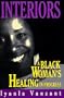 Interiors: A Black Woman's Healing...in Progress