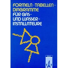 Formeln, Tabellen, Diagramme f�r Gas- und Wasserinstallateure. (Lernmaterialien)