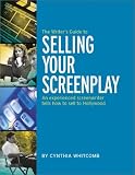 Writer s Guide to Selling Your Screenplay