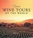 Book Great Wine Tours of the World