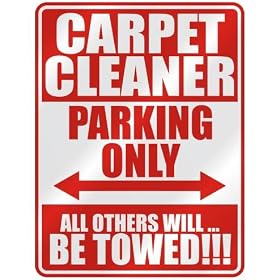 CARPET CLEANER PARKING ONLY PARKING SIGN OCCUPATIONS by Carpet Cleaners