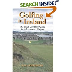 Golfing in Ireland: The Most Complete Guide for Adventurous Golfers
