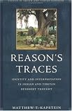 Reasons Traces: Identity and Interpretation in Indian and Tibetan Buddhist Thought