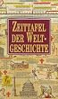 Zeittafel der Weltgeschichte. Den letzen 6000 Jahren auf der Spur