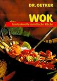 Wok. Fantasievolle asiatische Küche