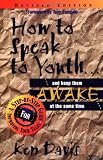 How to Speak to Youth...and Keep Them Awake at the Same Time: A Step-By-Step Guide for Improving Your Talks (0310201462) by Davis, Ken