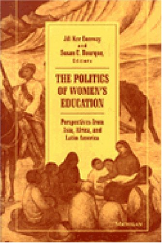 The Politics of Women's Education: Perspectives from Asia, Africa, and Latin America (Women and Culture Series)