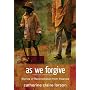 As We Forgive: Stories of Reconciliation from Rwanda