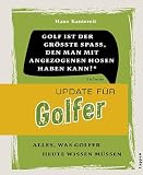 Produkt-Bild: Update f&uuml;r Golfer: Alles was Golfer heute wissen m&uuml;ssen