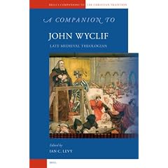A Companion to John Wyclif (Brill's Companions to the Christian Tradition)