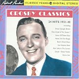 Crosby Classics: Hits 1931 - 1940
